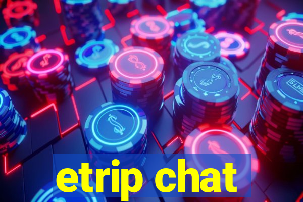 etrip chat